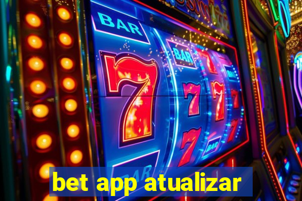 bet app atualizar